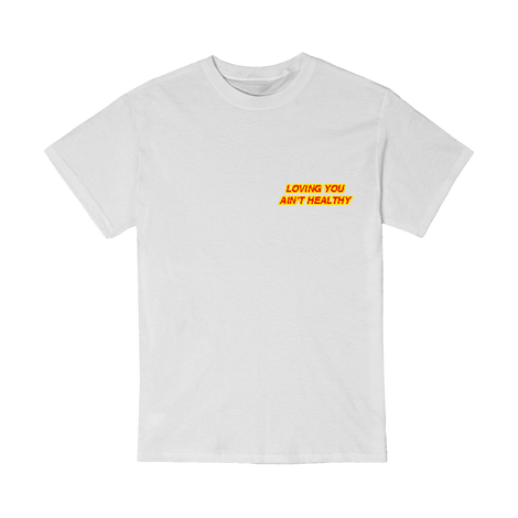 Loving You Ain't Healthy Tee - Front